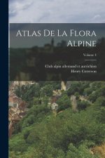 Atlas de la flora alpine; Volume 4