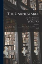 The Unknowable: The Herbert Spencer Lecture Delivered at Oxford, 24 October, 1923