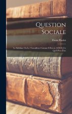 Question sociale: Le sublime ou le travailleur comme il est en 1870 et ce qu'il peut ?tre