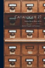 Catalogue 27: [barbers' Supplies and Furniture]. --
