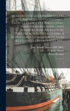 Mémoires sur la derni?re guerre de l'Amérique Septentrionale: entre la France et l'Angleterre; suivis d'observations, dont plusieurs sont relatives au
