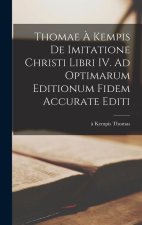 Thomae ? Kempis De imitatione Christi libri IV. Ad optimarum editionum fidem accurate editi
