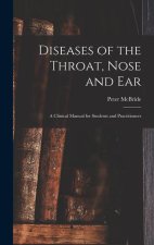 Diseases of the Throat, Nose and ear; a Clinical Manual for Students and Practitioners