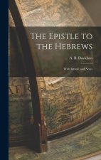 The Epistle to the Hebrews: With Introd. and Notes