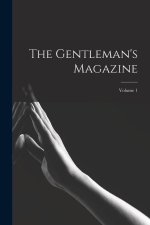 The Gentleman's Magazine; Volume 1