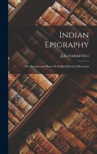 Indian Epigraphy: The Inscriptional Bases Of Indian Historical Research