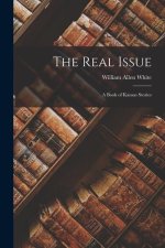 The Real Issue: A Book of Kansas Stories