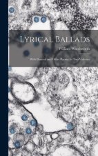 Lyrical Ballads: With Pastoral and Other Poems: In Two Volumes