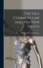 The Old Common Law and the New Trusts