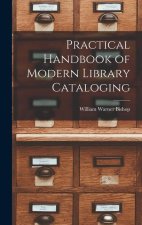 Practical Handbook of Modern Library Cataloging