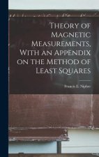 Theory of Magnetic Measurements, With an Appendix on the Method of Least Squares