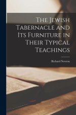 The Jewish Tabernacle and its Furniture in Their Typical Teachings