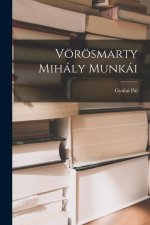 Vörösmarty Mihály Munkái