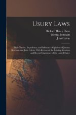 Usury Laws: Their Nature, Expediency, and Influence: Opinions of Jeremy Bentham and John Calvin, With Review of the Existing Situa