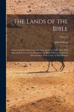 The Lands of the Bible: Visited and Described in an Extensive Journey Undertaken With Special Reference to the Promotion of Biblical Research