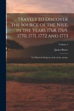 Travels to Discover the Source of the Nile, in the Years 1768, 1769, 1770, 1771, 1772 and 1773: To Which Is Prefixed a Life of the Author; Volume 2