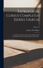 Patrologi? Cursus Completus [Series Gr?ca]: ... Omnium Ss. Patrum, Doctorum, Scriptorumque Ecclasiasticorum Sive Latinorum Sive Gr?corum ...; Volume 4