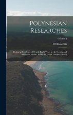 Polynesian Researches: During a Residence of Nearly Eight Years in the Society and Sandwich Islands. From the Latest London Edition; Volume 4