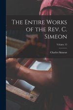 The Entire Works of the Rev. C. Simeon; Volume 13