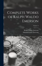 Complete Works of Ralph Waldo Emerson; Volume 3