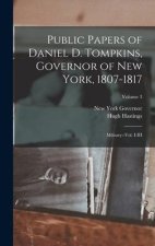 Public Papers of Daniel D. Tompkins, Governor of New York, 1807-1817: Military--vol. I-III; Volume 3