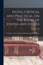 Notes, Critical and Practical, on the Books of Joshua and Judges: Designed as a General Help to Biblical Reading and Instruction
