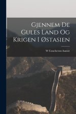 Gjennem de Gules Land og Krigen i ?stasien