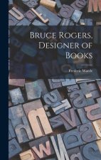 Bruce Rogers, Designer of Books