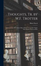 Thoughts, tr. by W.F. Trotter: Letters, tr. by M.L. Booth, Minor Works, tr. by O.W. Wight: With Introds. Notes and Illus