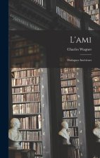 L'ami: Dialogues intérieurs