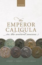 The Emperor Caligula in the Ancient Sources (Paperback)
