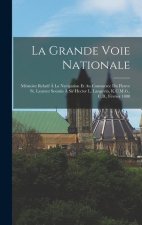 La Grande voie nationale: Mémoire relatif ? la navigation et au commerce du fleuve St. Laurent soumis ? Sir Hector L. Langevin, K.C.M.G., C.B.,