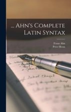 ... Ahn's Complete Latin Syntax
