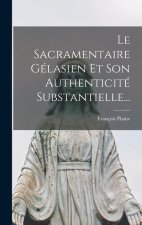 Le Sacramentaire Gélasien Et Son Authenticité Substantielle...