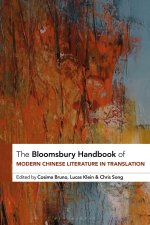 The Bloomsbury Handbook to Modern Chinese Literature in Translation