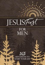 Jesus First for Men: 365 Devotions to Start Your Day