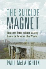The Suicide Magnet: Inside the Battle to Erect a Safety Barrier on Toronto's Bloor Viaduct