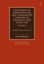 Dalhuisen on Transnational and Comparative Commercial, Financial and Trade Law Volume 5: Financial Products and Services
