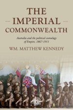 The Imperial Commonwealth: Australia and the Project of Empire, 1867-1914