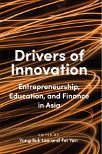 Drivers of Innovation: Entrepreneurship, Education, and Finance in Asia