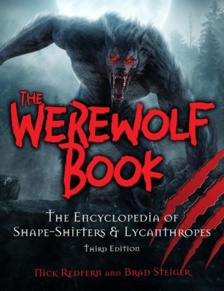 The Werewolf Book: The Encyclopedia of Shape-Shifting Beings