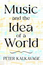 Music and the Idea of a World