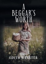 A Beggar's Worth