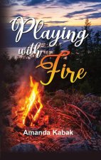 Playing with Fire