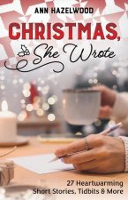 Christmas, She Wrote: 27 Heartwarming Short Stories, Tidbits & More