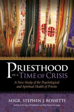 Priesthood in a Time of Crisis: A New Study of the Psychological and Spiritual Health of Priests