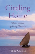 Circling Home: What I Learned from Living Elsewhere