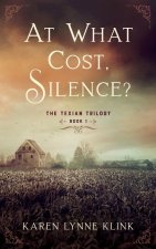 At What Cost, Silence: The Texian Trilogy, Book 2