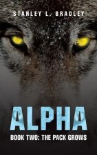 Alpha: Book Two: the Pack Grows