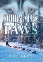 Soulmates with Paws: A Collection of Tales & Tails